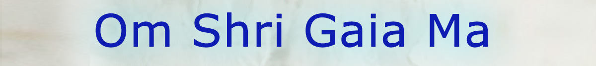 Mantra OM Shri Gaia Ma Mantra OM Shri Gaia Ma